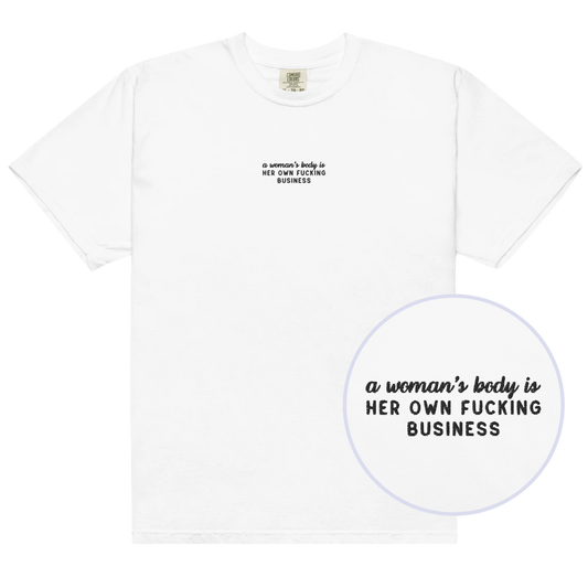 A Woman's Body Is Her Business Embroidered Premium T-Shirt