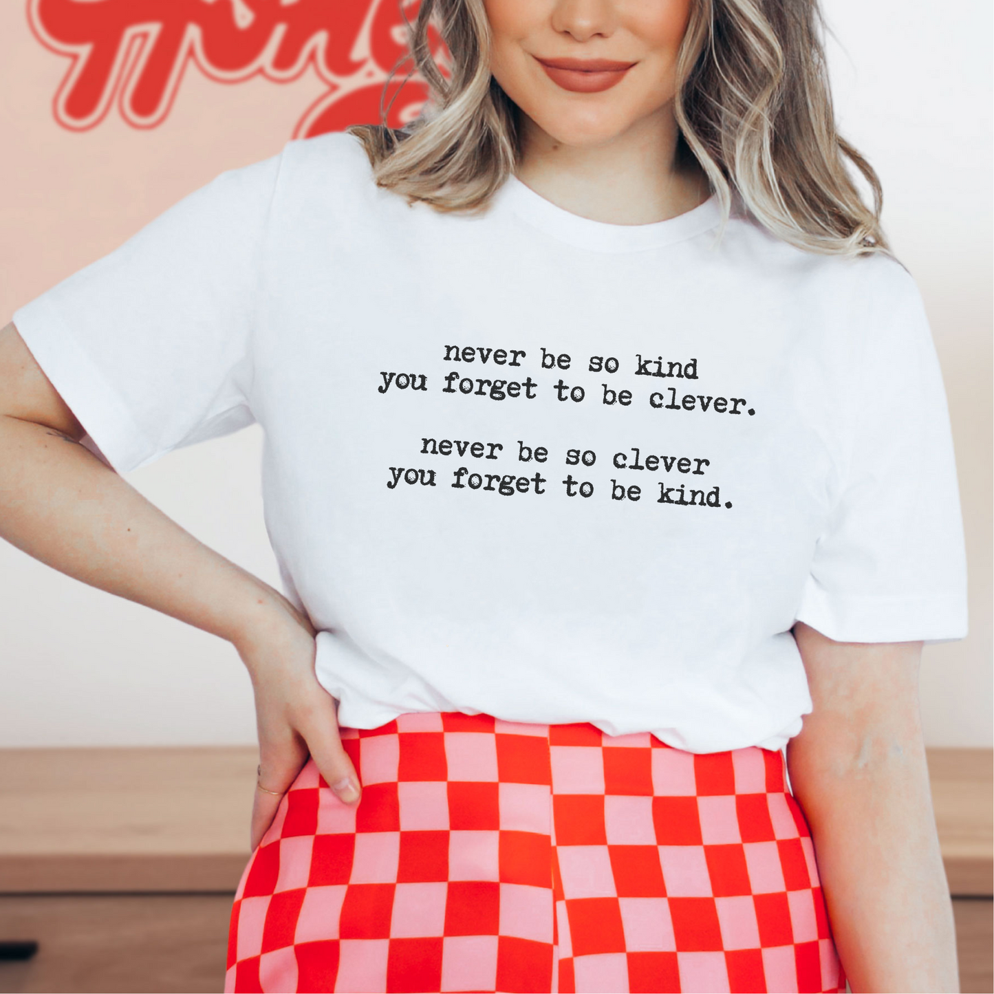 Never be so Kind Marjorie T-Shirt
