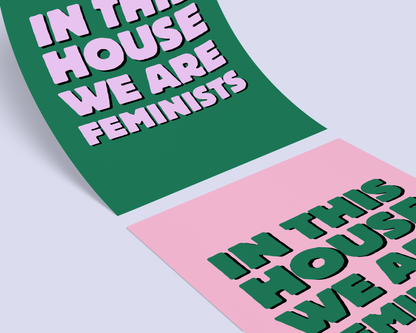 In This House We Are Feminists Poster