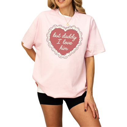 But Daddy I Love Him Frilly Heart T-Shirt