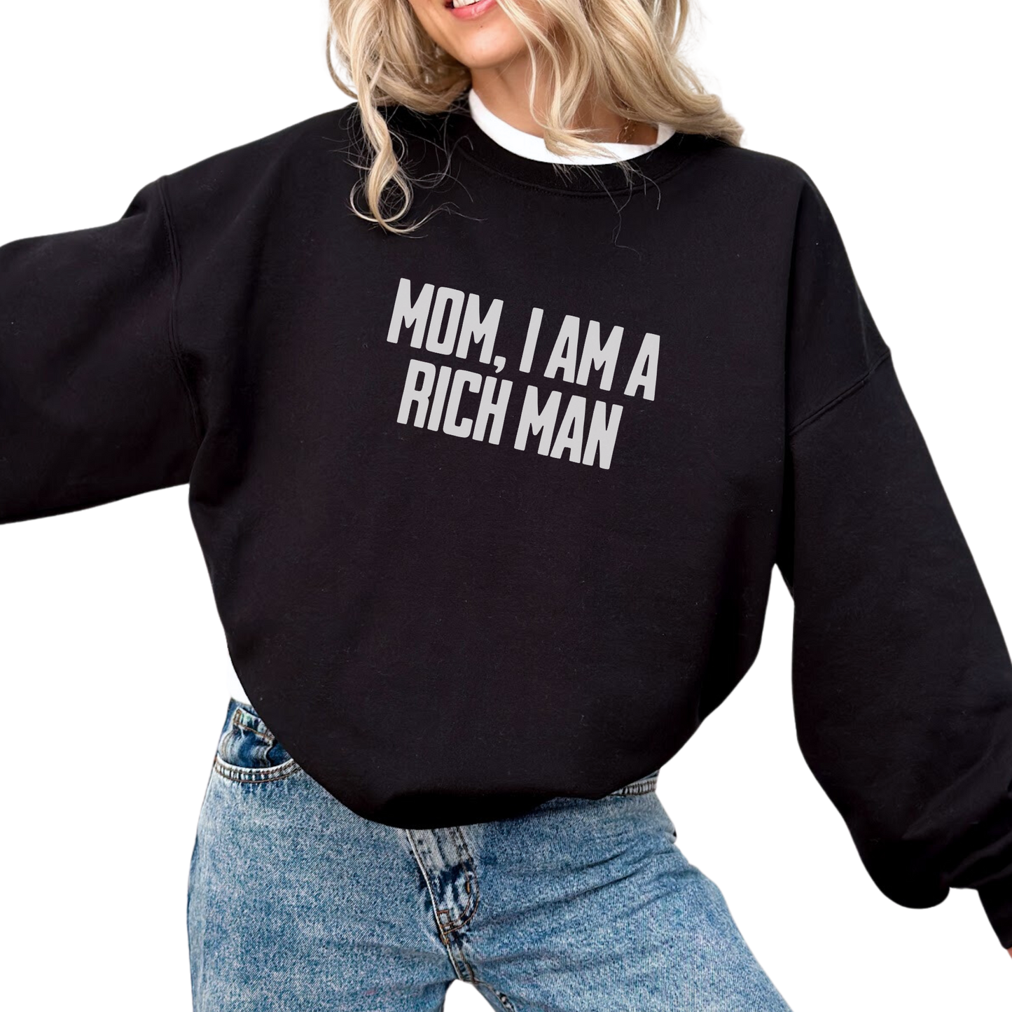 Mom, I Am A Rich Man Feminist Crewneck Sweatshirt