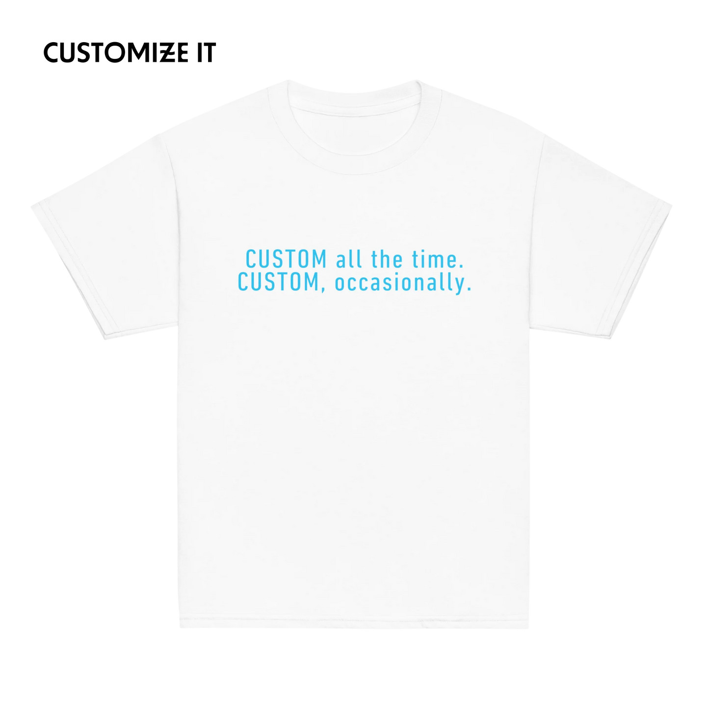 CUSTOM All The Time, Occasionally Baby Tee