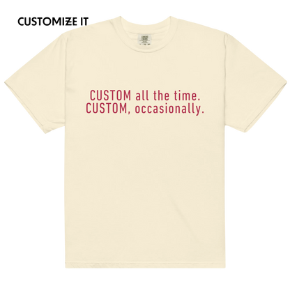 CUSTOM All The Time, Occasionally Classic T-Shirt