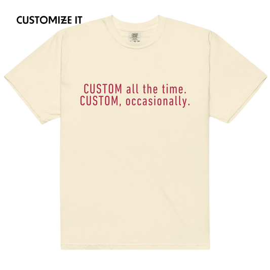 CUSTOM All The Time, Occasionally Classic T-Shirt