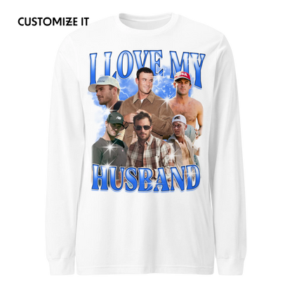 CUSTOM I Love My Husband Photo Bootleg Long Sleeve T-Shirt