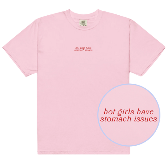 Hot Girls Have Stomach Issues Embroidered Classic T-Shirt