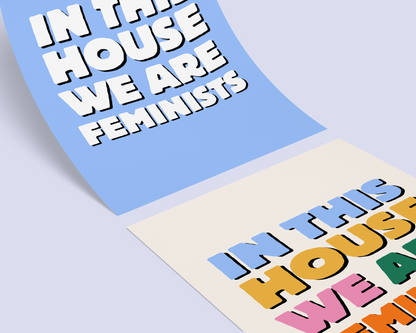 In This House We Are Feminists Poster