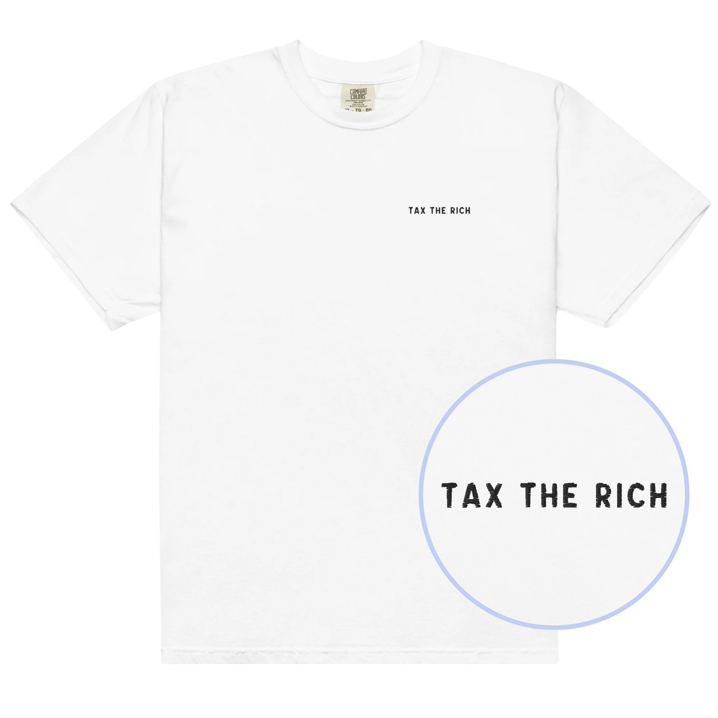Tax The Rich Embroidered Classic T-Shirt