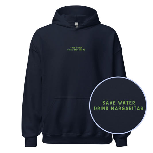 Save Water Drink Margaritas Embroidered Hoodie