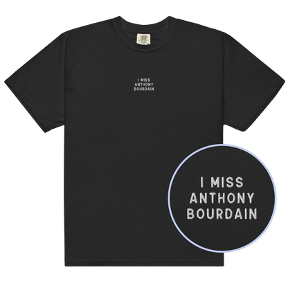 I Miss Anthony Bourdain Embroidered Classic T-Shirt