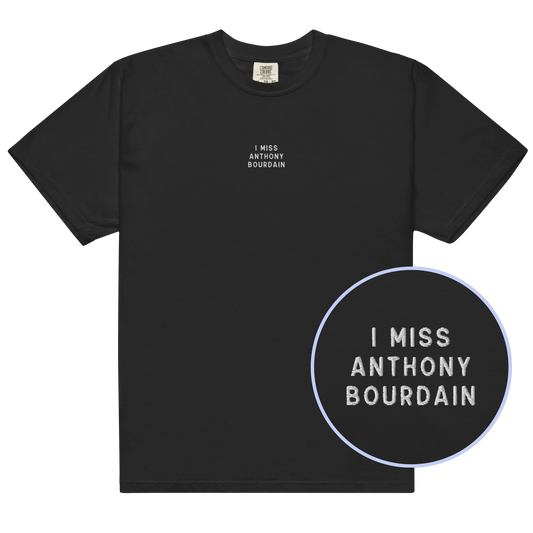 I Miss Anthony Bourdain Embroidered Premium T-Shirt