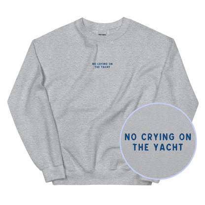 No Crying on the Yacht Embroidered Sweatshirt
