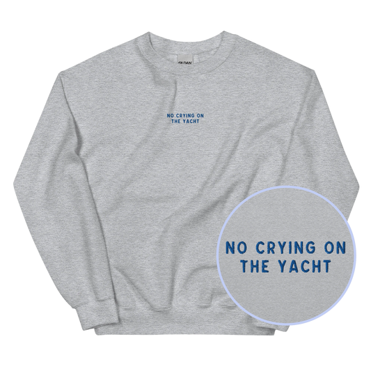 No Crying on the Yacht Embroidered Sweatshirt