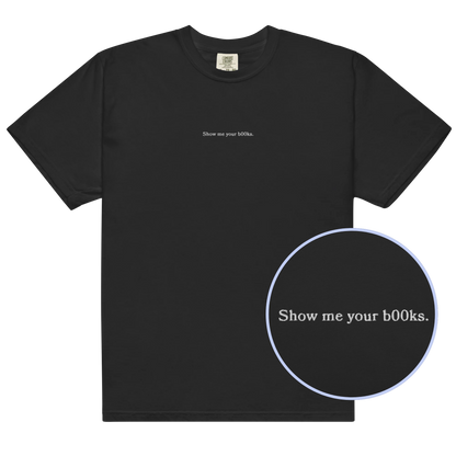 Show Me Your B00ks Embroidered Classic T-Shirt
