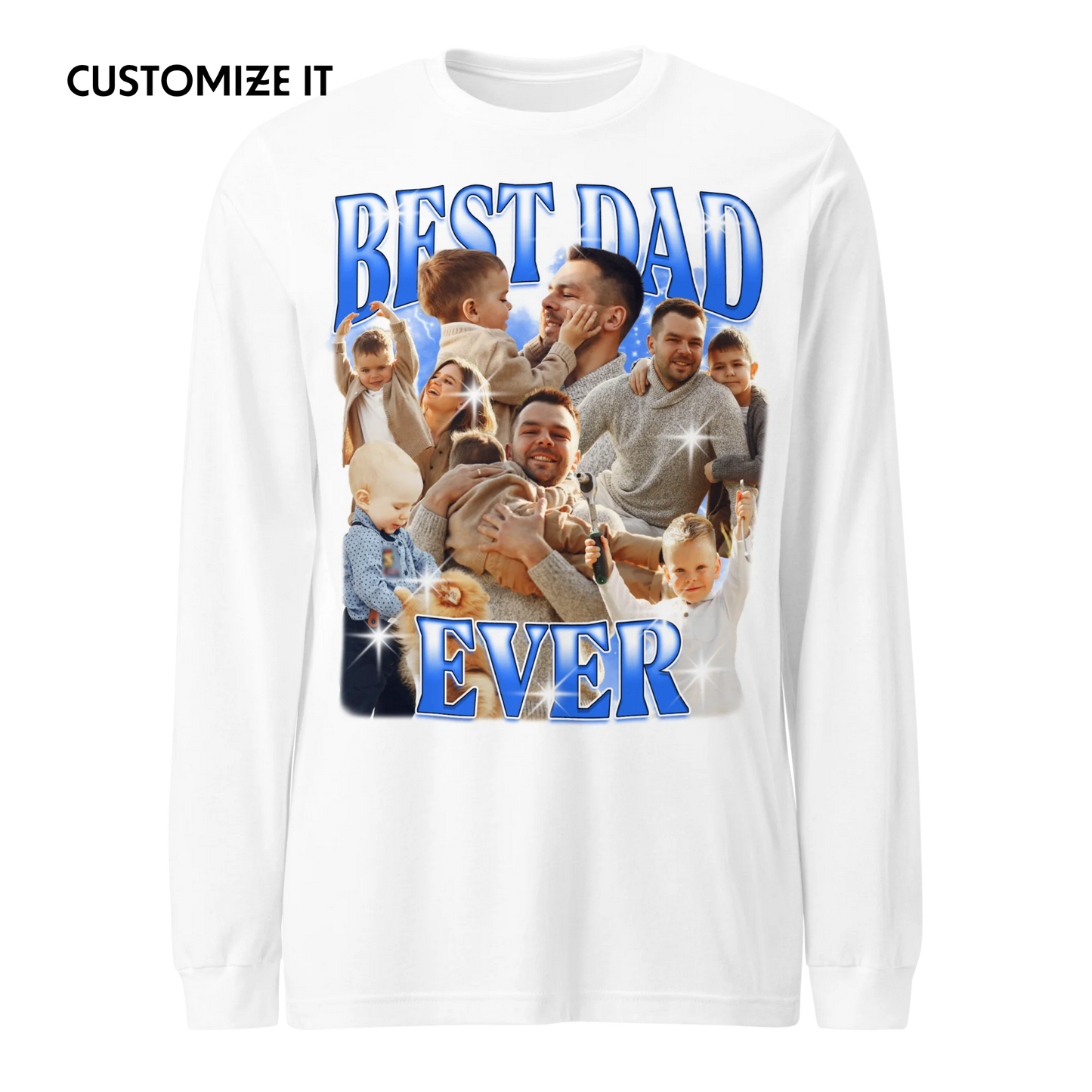 CUSTOM Best Dad Ever Photo Bootleg Long Sleeve T-Shirt