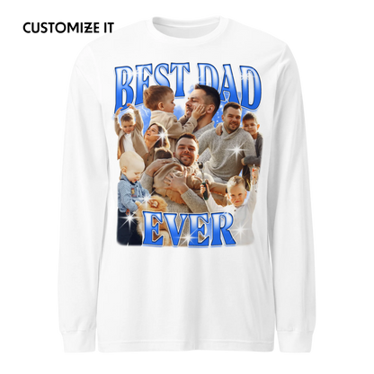 CUSTOM Best Dad Ever Photo Bootleg Long Sleeve T-Shirt