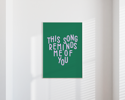 This Song Reminds Me Of You Poster