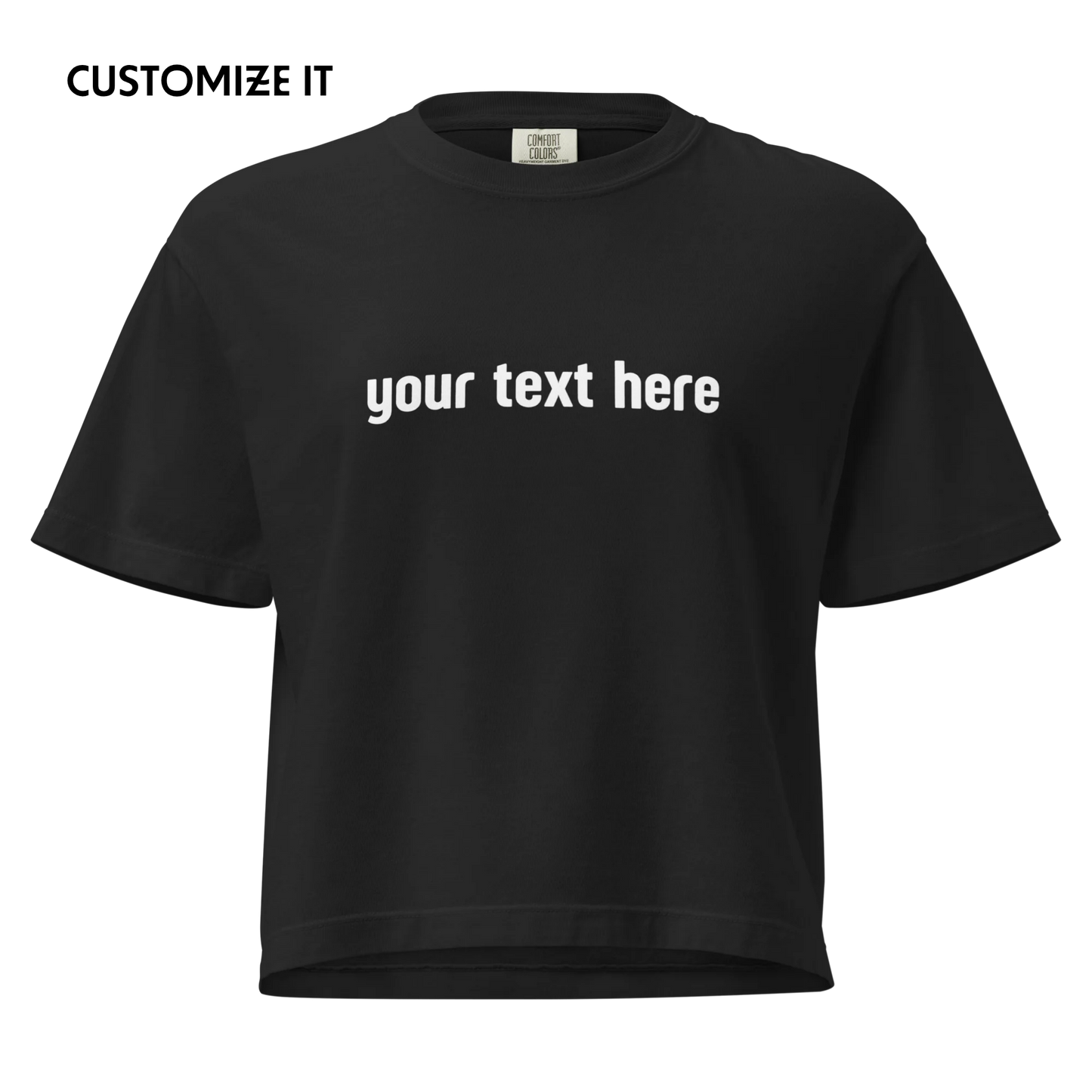 CUSTOM YOUR Text Boxy Tee
