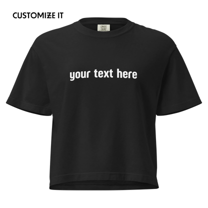 CUSTOM YOUR Text Boxy Tee