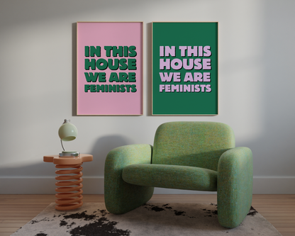 In This House We Are Feminists Poster