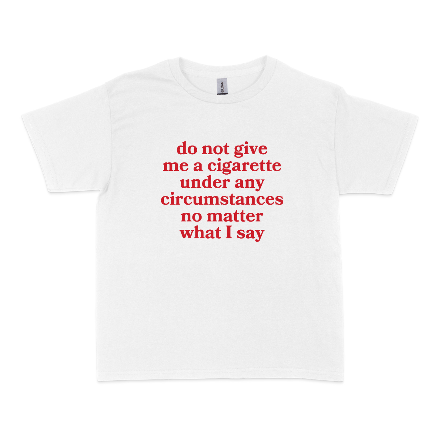 Do Not Give Me a Cigarette Baby Tee