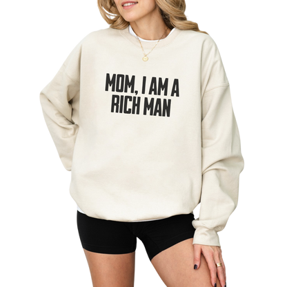 Mom, I Am A Rich Man Feminist Crewneck Sweatshirt