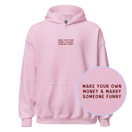 Make Your Own Money Marry Someone Funny Embroidered Hoodie