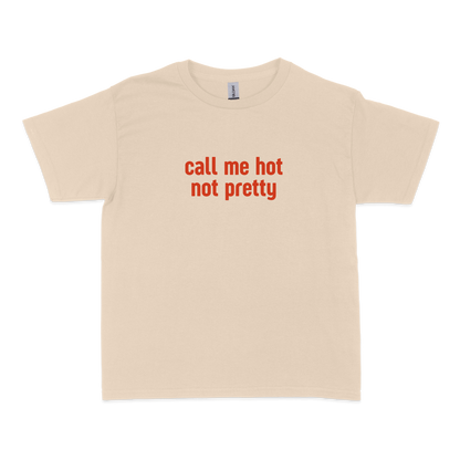 Call Me Hot Not Pretty Baby Tee