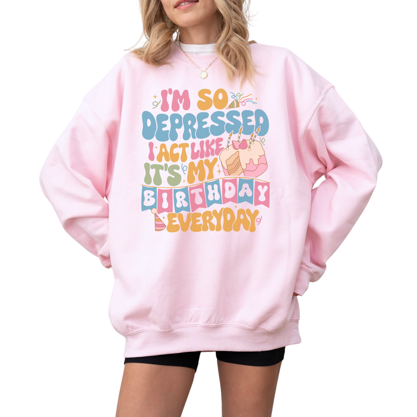 So Depressed Birthday Crewneck Sweatshirt