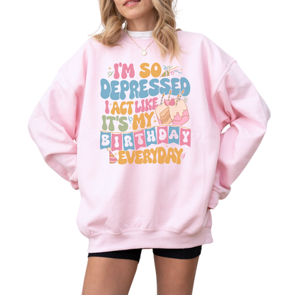 So Depressed Birthday Crewneck Sweatshirt