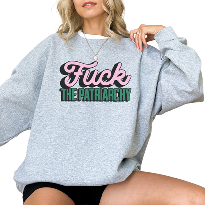 Fuck the Patriarchy Crewneck Sweatshirt