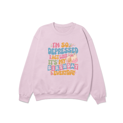 So Depressed Birthday Crewneck Sweatshirt