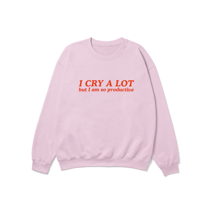 I Cry a Lot But I Am So Productive Crewneck Sweatshirt