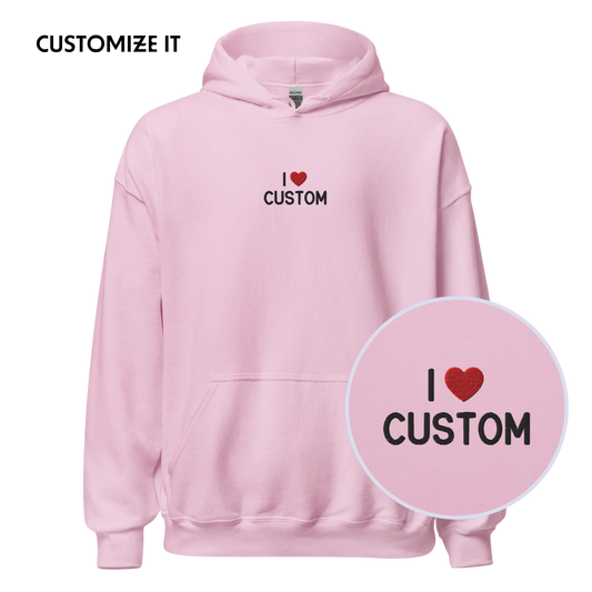 I Love (CUSTOM) Embroidered Hoodie