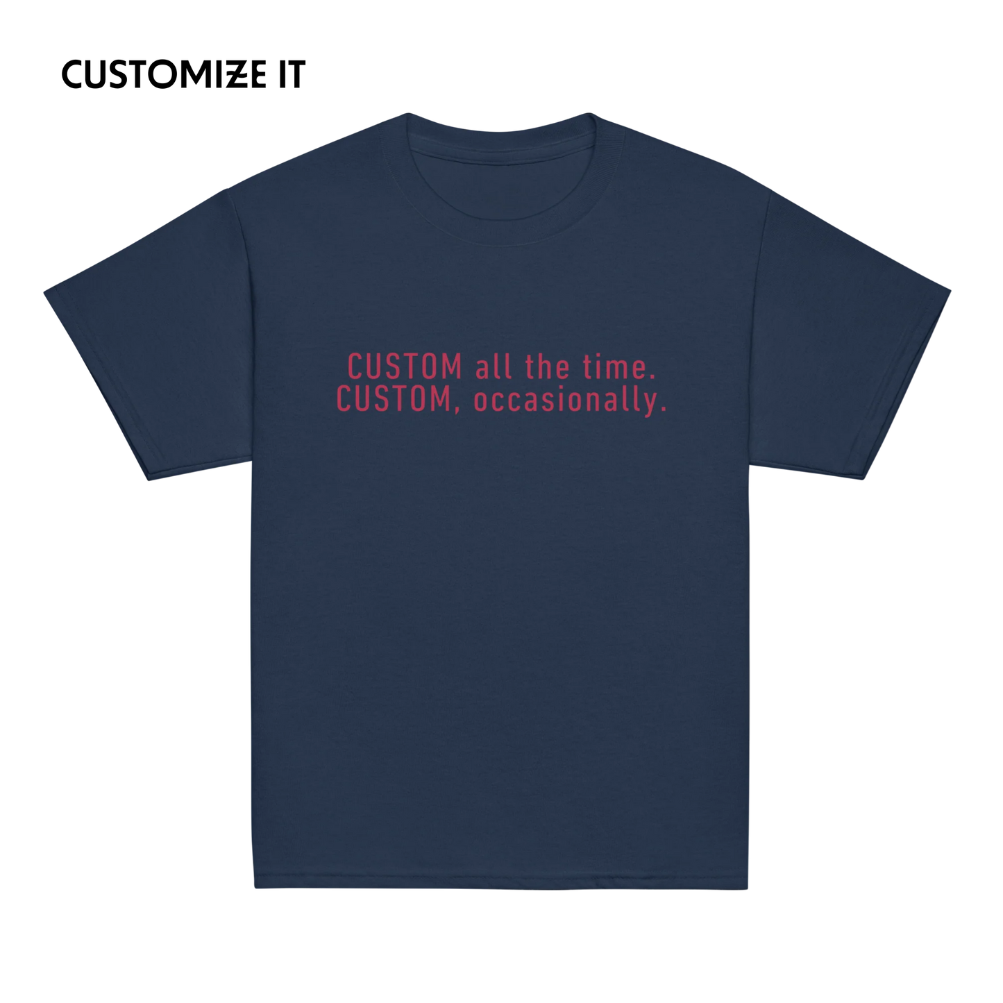 CUSTOM All The Time, Occasionally Baby Tee