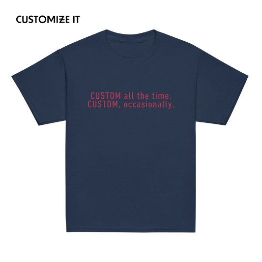 CUSTOM All The Time, Occasionally Baby Tee