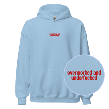 Overworked and Underfucked Embroidered Hoodie