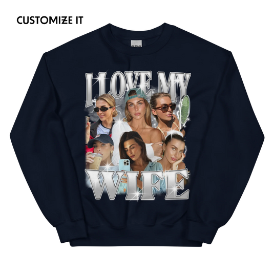 CUSTOM I Love My Wife Photo Bootleg Sweatshirt