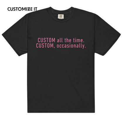CUSTOM All The Time, Occasionally Classic T-Shirt
