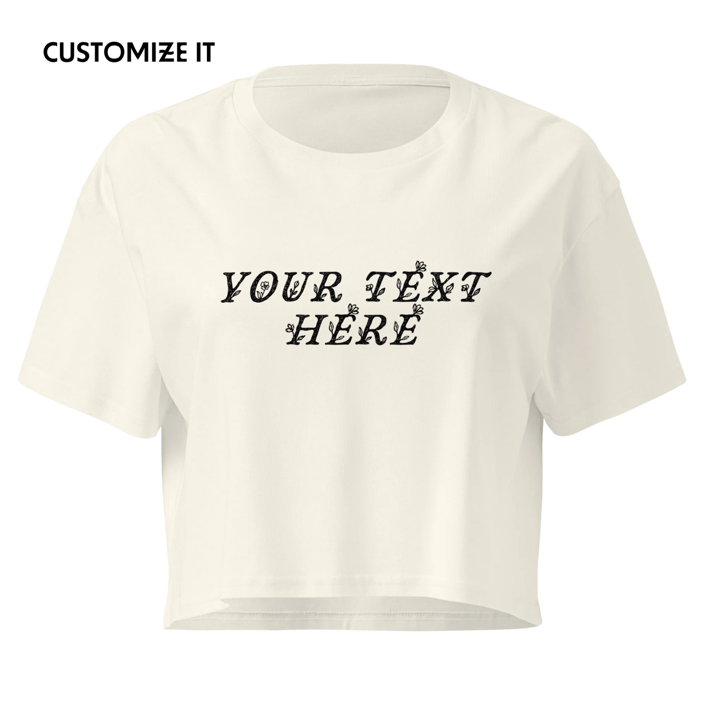 CUSTOM Your Text Floral Crop Tee
