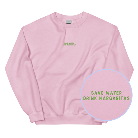 Save Water Drink Margaritas Embroidered Sweatshirt