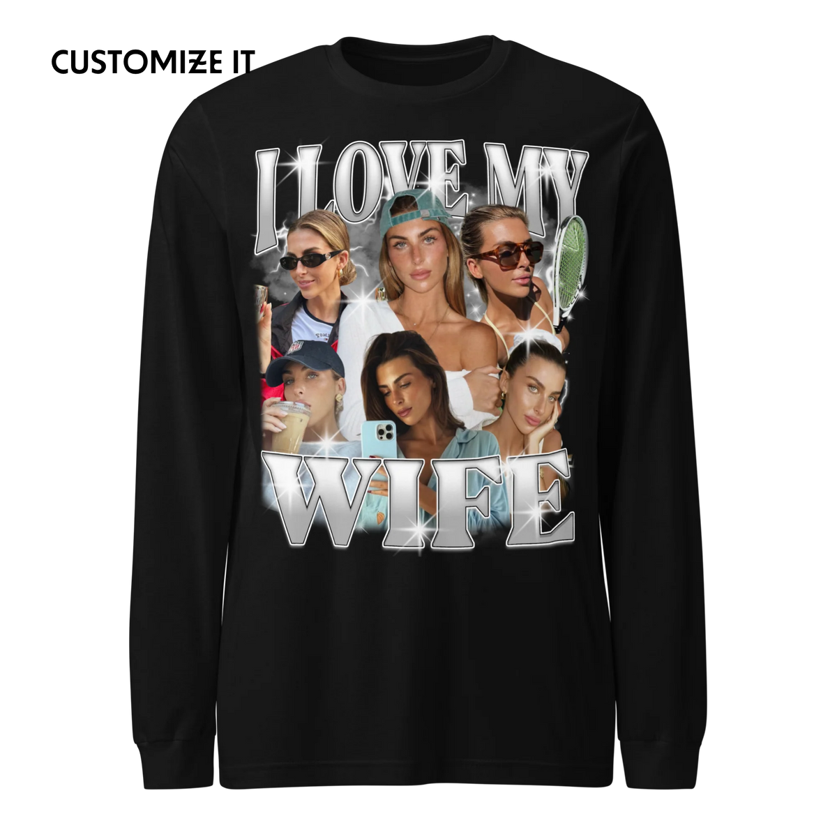 CUSTOM I Love My Wife Photo Bootleg Long Sleeve T-Shirt