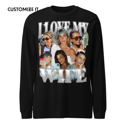 CUSTOM I Love My Wife Photo Bootleg Long Sleeve T-Shirt