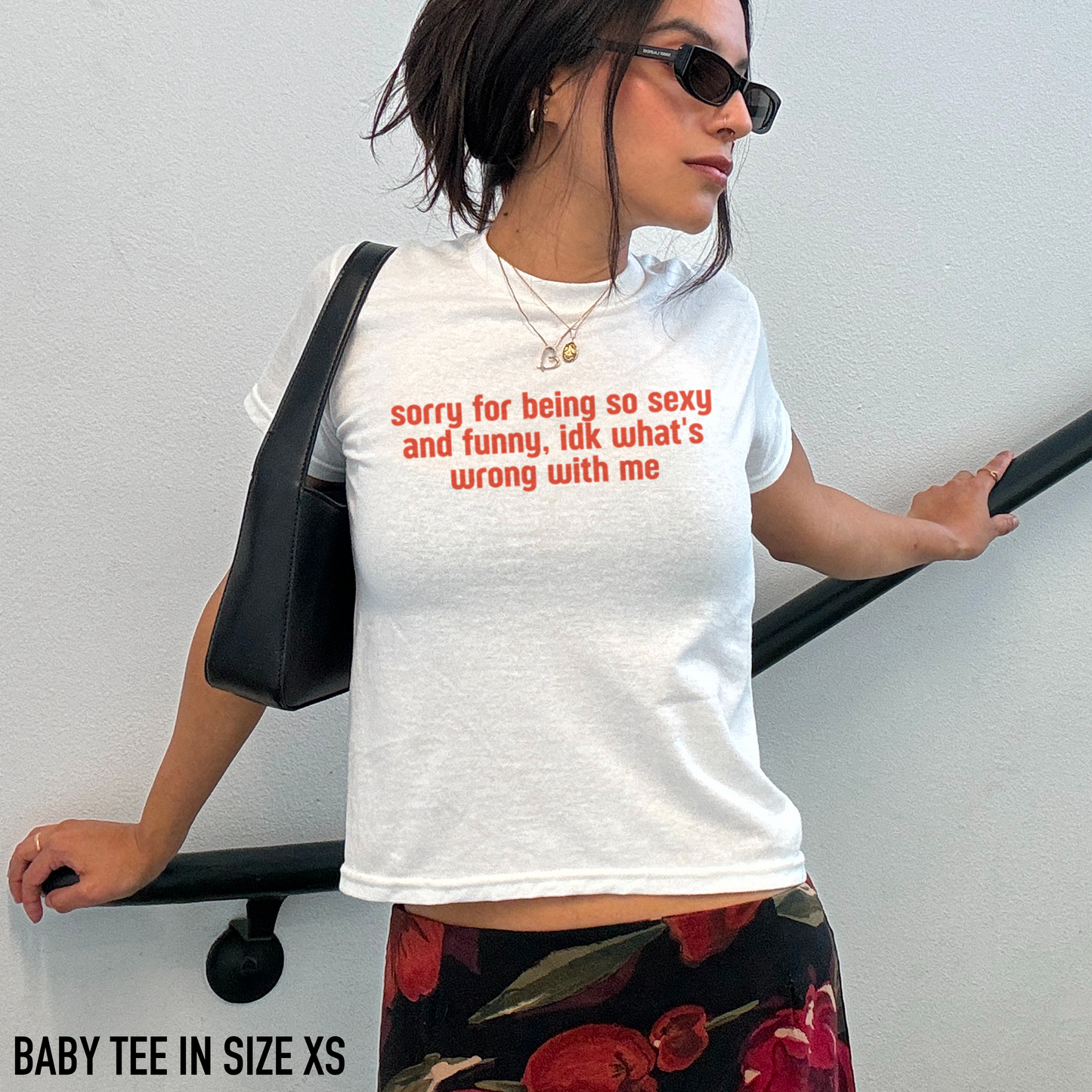 Sorry for Being so Sexy and Funny Baby Tee