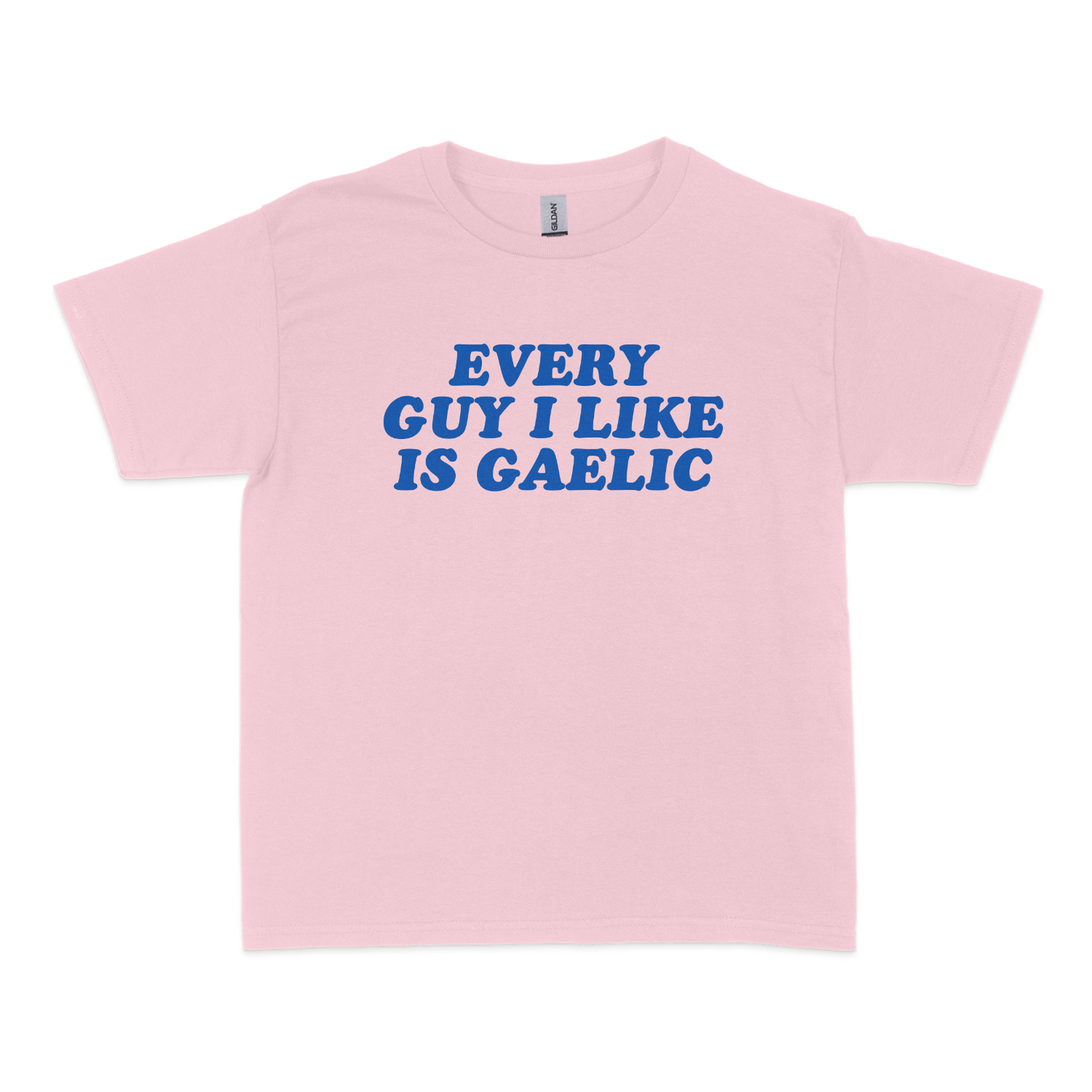 Every Guy I Like Is Gaelic Baby Tee