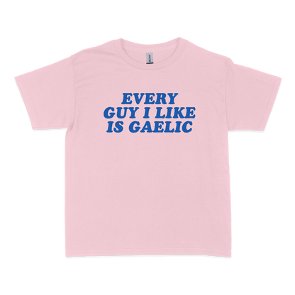 Every Guy I Like Is Gaelic Baby Tee