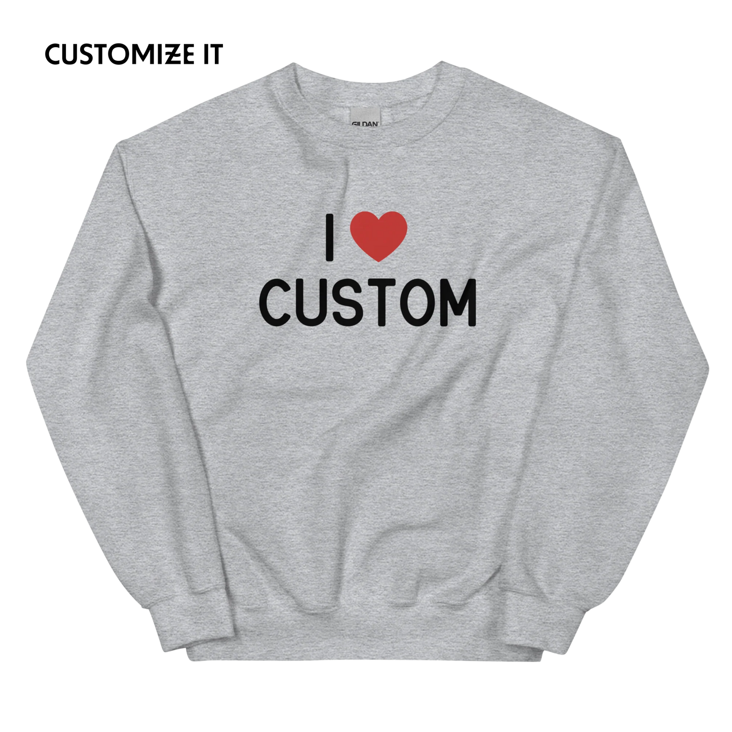 I Love (CUSTOM) Crewneck Sweatshirt