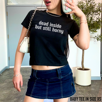 Dead Inside But Still Horny Baby Tee