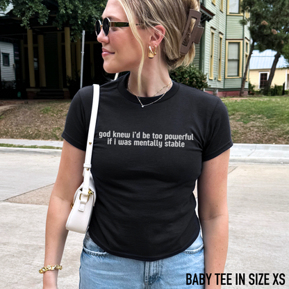 Too Powerful Mentally Stable Baby Tee