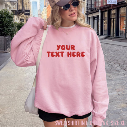 CUSTOM Your Text Bubble Sweatshirt